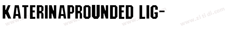KaterinaPRounded Lig字体转换